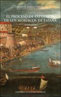 El proceso de expulsi�n de los moriscos de Espa�a (1609-1614)