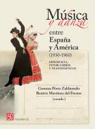 M�sica y danza entre Espa�a y Am�rica (1930-1960)