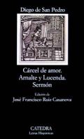 C�rcel de amor ; Tractado de amores de Arnalte y Lucenda ; Serm�n