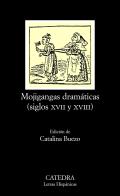Mojigangas dram�ticas (siglos XVII y XVIII)