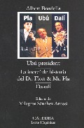 Ub� president o los �ltimos d�as de Pompeya ; La incre�ble historia del Dr. Floit & Mr. Pla ; Daaal�