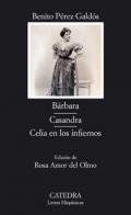 B�rbara ; Casandra ; Celia en los infiernos