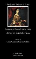Los empe�os de una casa ; Amor es m�s laberinto