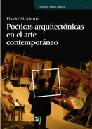 Po�ticas arquitect�nicas en el arte contempor�neo, 1970-2008