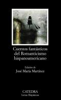 Cuentos fant�sticos del Romanticismo hispanoamericano
