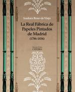 La Real F�brica de Papeles Pintados de Madrid (1786-1836)