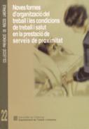 Noves formes d'organitzaci� del treball i les condicions de treball i salut en la prestaci� de serveis de proximitat