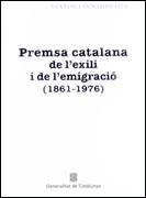 Premsa catalana de l'exili i l'emigraci� (1861-1976)