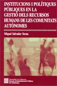 Institucions i pol�tiques p�bliques en la gesti� dels recursos humans de les comunitats aut�nomes