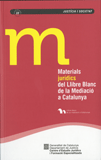 Materials jur�dics del Llibre blanc de la mediaci� a Catalunya