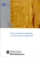 Com vinculen les sent�ncies constitucionals el legislador?