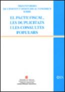 Tres informes de l'Institut d'Estudis Auton�mics sobre el pacte fiscal, les duplicitats i les consultes populars