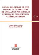 Estudi del marge de qu� disposa la Generalitat de Catalunya per establir pol�tiques p�bliques en comer� interior