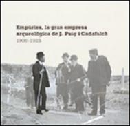 Emp�ries, la gran empresa arqueol�gica de J. Puig i Cadafalch, 1908-1923