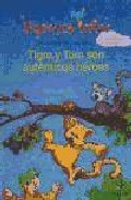 Tigre y Tom son aut�nticos h�roes
