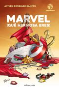 Marvel, �qu� hermosa eres!