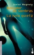 Buscador de sombras ; La luna quieta