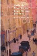 Gu�a del Madrid de Juan Ram�n Jim�nez