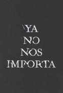 Ya no nos importa