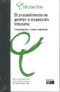 El procedimiento de gesti�n e inspecci�n tributaria