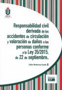 Responsabilidad civil derivada de los accidentes de circulaci�n y valoraci�n de da�os a las personas conforme a la Ley 35/2015 de 22 de septiembre