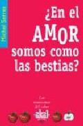 �En el amor somos como las bestias?