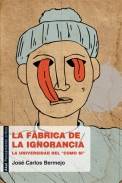 La f�brica de la ignorancia