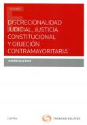 Discrecionalidad judicial, justicia constitucional y objeci�n contramayoritaria