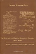 La recepci�n del derecho romano en Colombia (SAEC. XVIII)