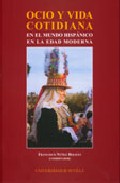Ocio y vida cotidiana en el mundo hisp�nico en la Edad Moderna