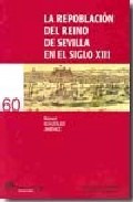 La repoblaci�n del Reino de Sevilla en el siglo XIII