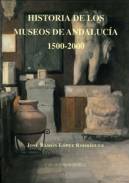 Historia de los museos de Andaluc�a, 1500-2000