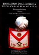 Los masones andaluces de la Rep�blica, la guerra y el exilio