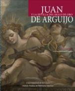 Juan de Arguijo y la Sevilla del Siglo de Oro