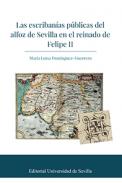 Las escriban�as p�blicas del alfoz de Sevilla en el reinado de Felipe II