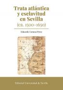 Trata atl�ntica y esclavitud en Sevilla (ca. 1500-1650)