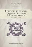 Instituciones, imprenta y mercados de libros en Europa y Am�rica