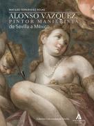 Alonso V�zquez, pintor manierista de Sevilla a M�xico
