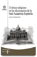 El l�xico religioso en los diccionarios de la Real Academia Espa�ola