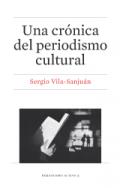 Una cr�nica del periodismo cultural