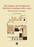 Els or�gens de la ind�stria diet�tica catalana (1880-1935)