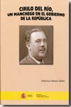 Cirilo del R�o, un manchego en el gobierno de la Rep�blica