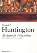 El choque de civilizaciones y la reconfiguraci�n del orden mundial