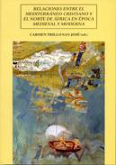 Relaciones entre el Mediterr�neo cristiano y el Norte de �frica en �poca medieval y moderna