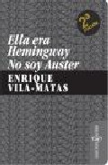 Ella era Hemingway ; No soy Auster