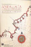 Andaluc�a, la imagen cartogr�fica de la antig�edad a nuestros d�as