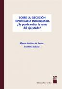 Sobre la ejecuci�n hipotecaria inmobiliaria