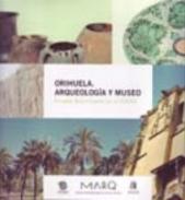 Orihuela, arqueolog�a y museo