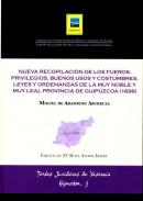 Nueva recopilaci�n de los fueros, privilegios, buenos usos y costumbres, leyes y ordenanzas de la muy noble y muy leal provincia de Guip�zcoa (1696)