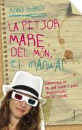 La pitjor mare del m�n, el manual